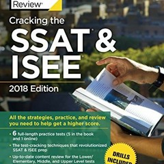 Read online Cracking the SSAT & ISEE, 2018 Edition: All the Strategies, Practice, and Review You Nee