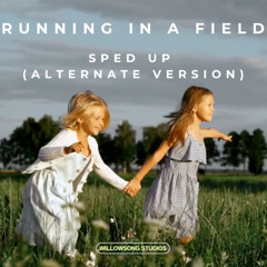 Running In A Field - Sped Up (Alternate Version)
