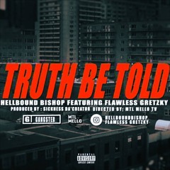 Truth Be Told Feat. Flawless Gretzky (Prod. By Scarecrow)