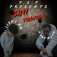 T.S.T(3 The Makk x Iiski Bo) - Shii Talker