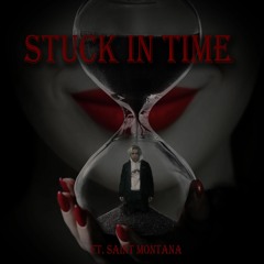 Stuck In Time Ft. Saint Montana (prod.Heyrick)