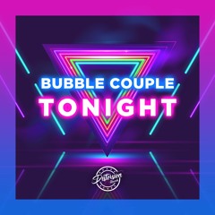 Bubble Couple - Tonight