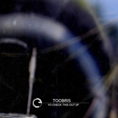 Toobris - Yo Check This Out EP - Children Of Tomorrow