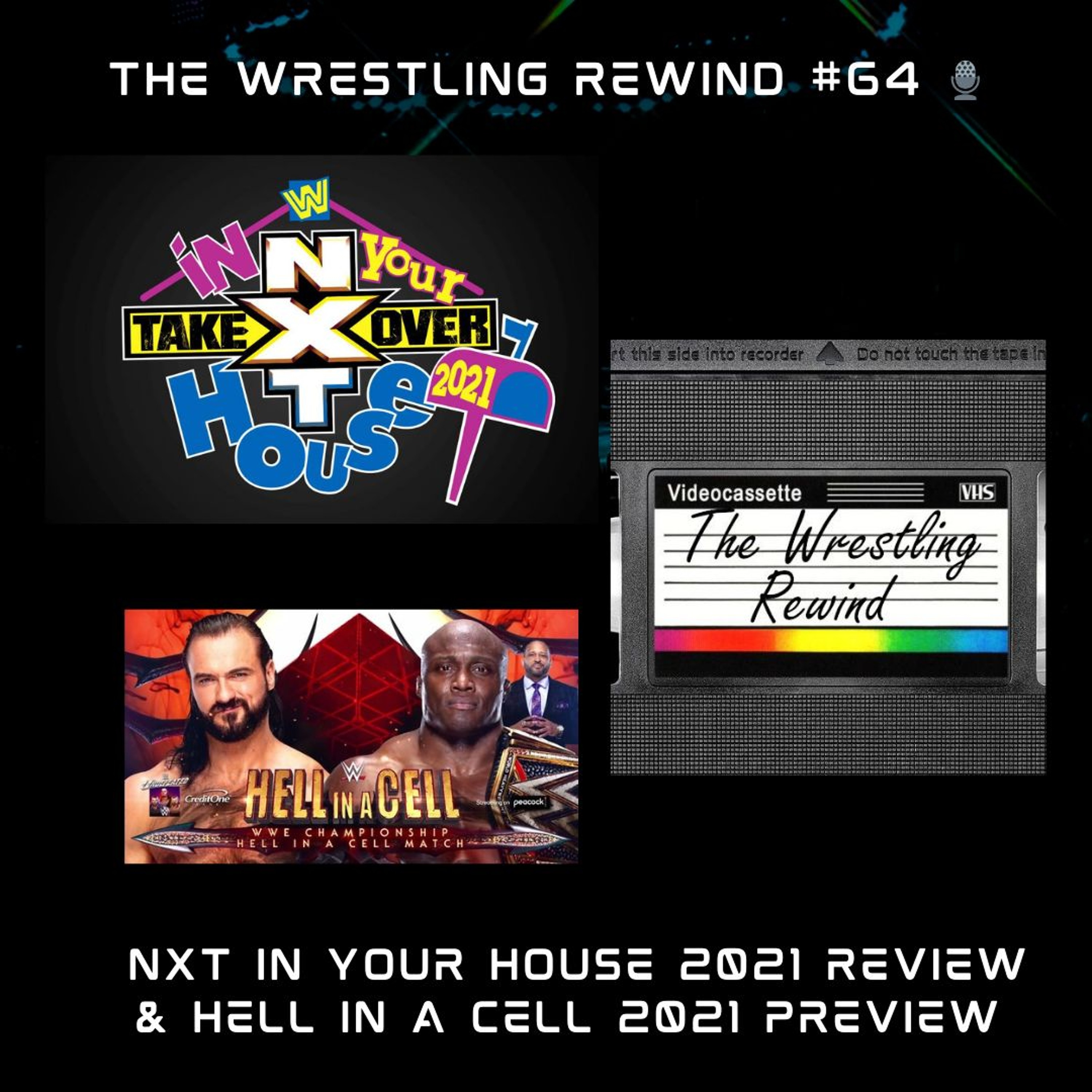 The Wrestling Rewind #64 🎙️: NXT In Your House 2021 Review & Hell In A Cell Preview episode artwork
