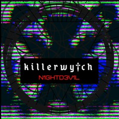 KILLERWYTCH - Your Love Is Dead