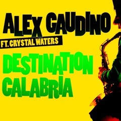 Alex Gaudino - Destination Calabria (KAAZE Remix)