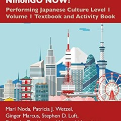 Read [EBOOK EPUB KINDLE PDF] 日本語NOW! NihonGO NOW!: Performing Japanese Culture - Leve