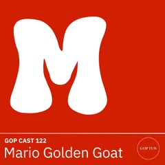 Gop Cast 122 - Mario Golden Goat