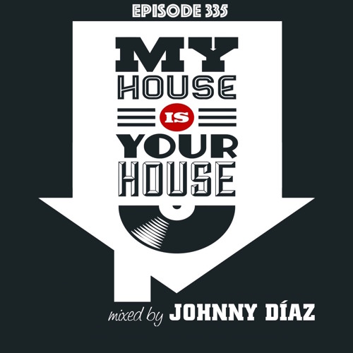 My House Is Your House Dj Show Episode 335