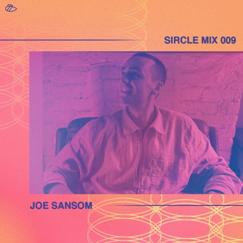 Sircle Mix 009: Joe Sansom