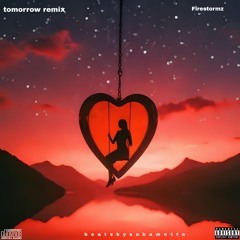 Firestormz - TOMORROW (Remix) Ft Sakamotto