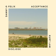 Acceptance (with DiscJose and Kurt Lam)