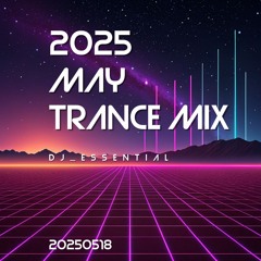 2025 May | Trance Mix | 20250518