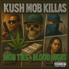 Mob Ties & Blood Highs