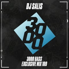 DJ SALIS - 3000 Bass Exclusive Mix 169