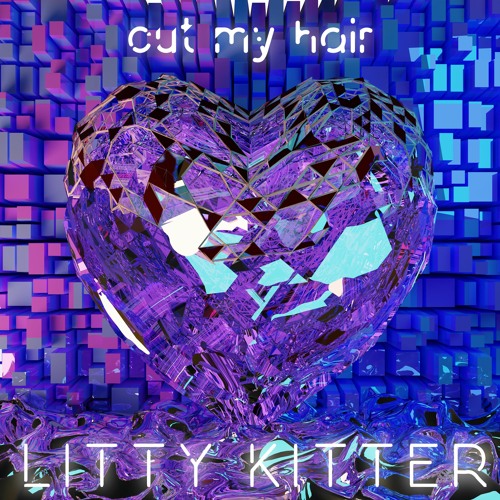 Stream Cut My hair (Littykitter flip) by littykitter | Listen online for  free on SoundCloud