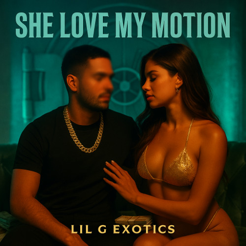 She Love My Motion - LilgExotics