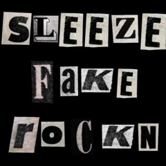 Sleeze - Fake RocKn