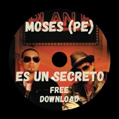Moses (PE) - Es un secreto FREE DOWNLOAD