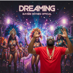 DREAMING-BAYSEE BOYNES -SOCA 2026