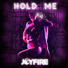 JOYFIRE - Hold Me
