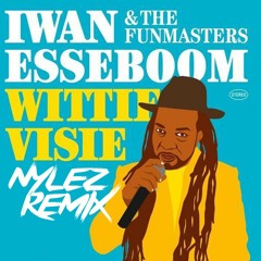 Iwan Esseboom & The Funmasters - Wittie Visie (Nylez Remix)