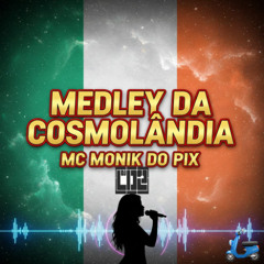 == MC MONIK DO PIX _ MEDLEY DA COSMOLANDIA (( DJ LD2 )) PITBOX 2026