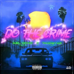 Do The Crime ft. Trxpstar