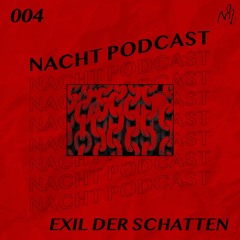 NACHT PODCAST S2 004 - EXIL DER SCHATTEN