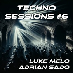 Techno Sessions 06 b2b Adrian Sado