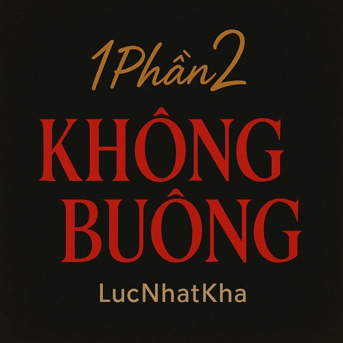 KHÔNG BUÔNG mix 1/2