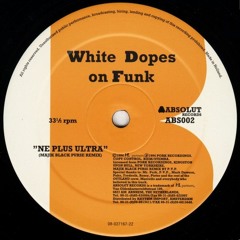 White Dopes On Funk - Ne Plus Ultra (Magik Black Purse Mix) [1994]