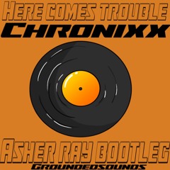 Chronixx - Here Comes Trouble (Asher Ray Bootleg) - FREE DOWNLOAD