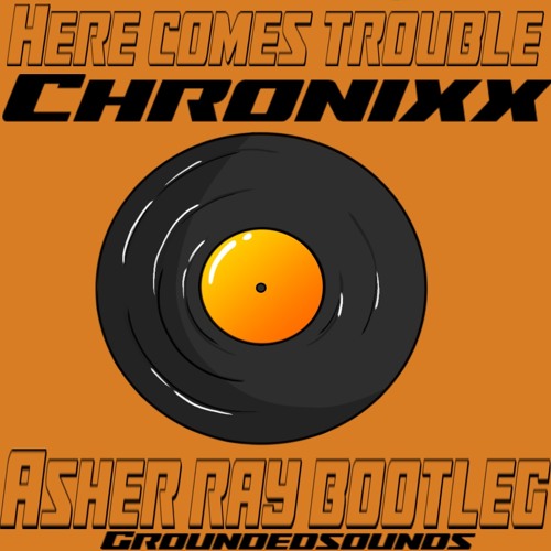 Chronixx - Here Comes Trouble (Asher Ray Bootleg) - FREE DOWNLOAD