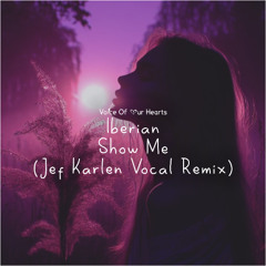 Iberian - Show Me (Jef Karlen Vocal Radio Edit Remix)