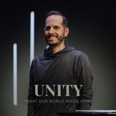 Unity | What Our World Needs Now | Pastor Bryant Golden