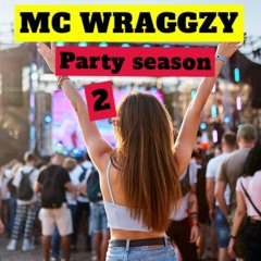 MC Wraggzy - Party Season 2