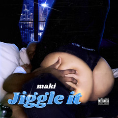 Maki-Jiggle It.mp3