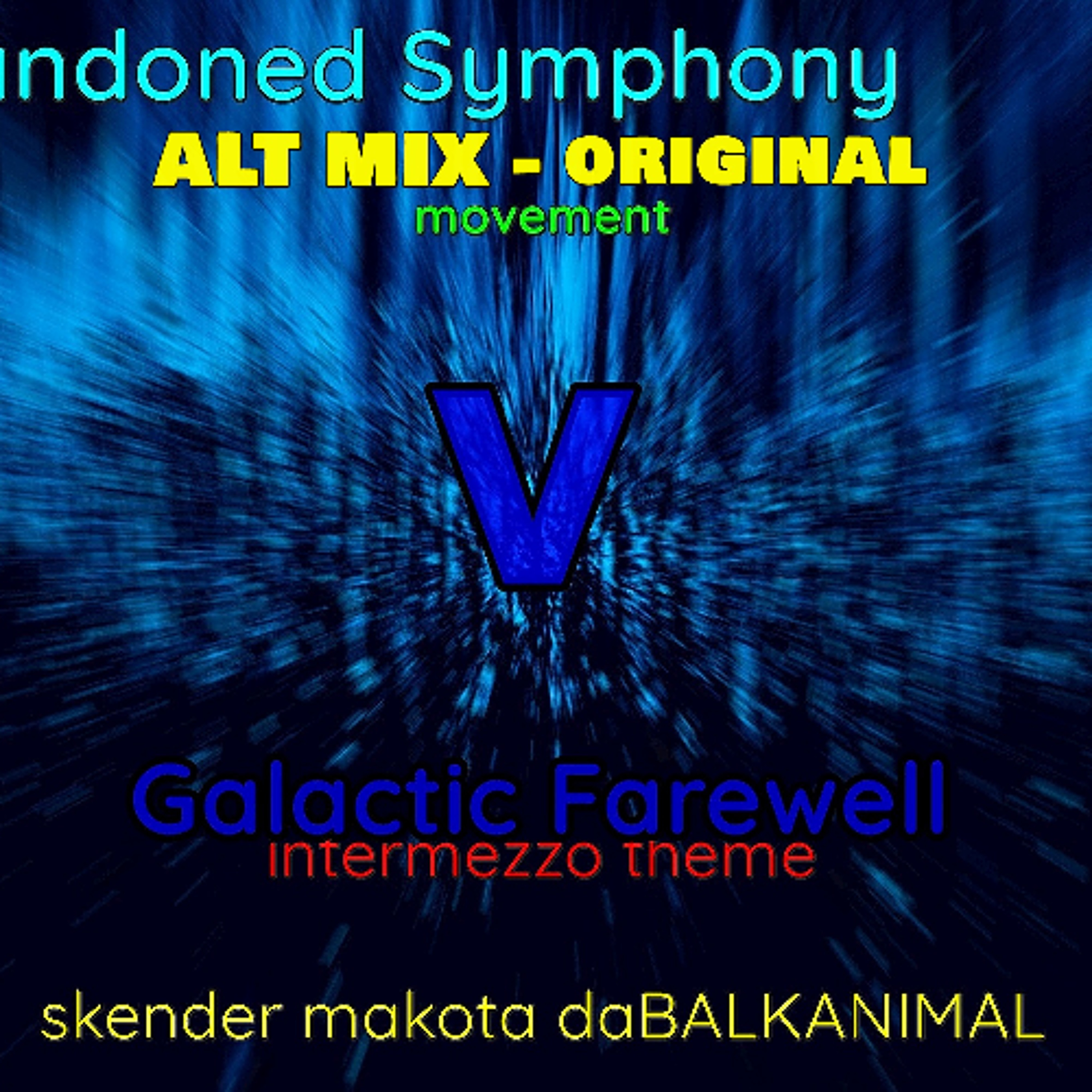 Intermezzo Theme pt5 (Galactic Farewell) - ALT MIX (original) - Skender Makota daBalkanimal