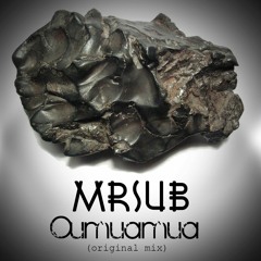 MRSUb - Oumuamua  (Original Mix)