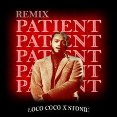 Post Malone - Patient Remix(Prod. Loco Coco x Stonie)