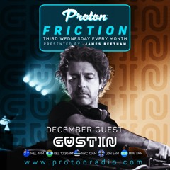 Friction // Proton Radio // Guest Mix: Gustin [Dec 2021]