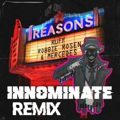 Ruff - Reasons (Feat. Robbie Rosen & Mercedes) (Innominate Remix)