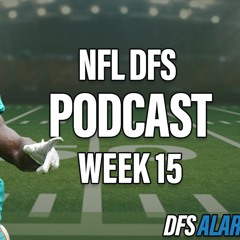 NFL DFS Podcast - Week 15