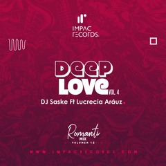 Deep Love Mix Vol.4 DJ Saske Ft Lucrecia Aráuz IR