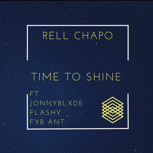 Rell Chapo - Time To Shine Ft JONNYBLXDE X FLASHY X FYB ANT
