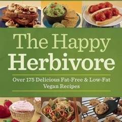 EBOOK The Happy Herbivore Cookbook: Over 175 Delicious Fat-Free and Low-Fat Vega