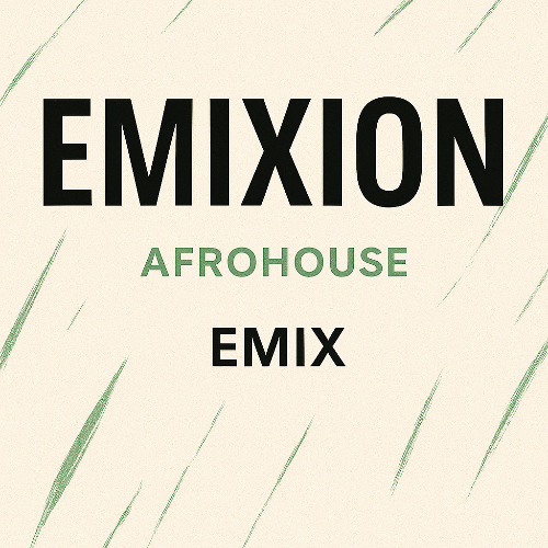 EMIXION / AFRO HOUSE MIXTAPE