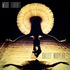 Mood Exhibit - Ballet Nouveau