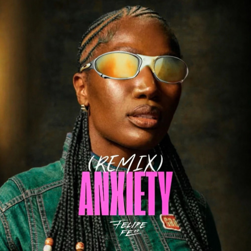ANXIETY  - Felipe FERR Remix